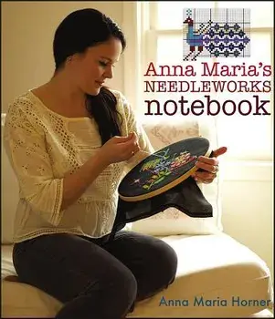 Anna Maria's Needleworks Notebook, Paperback/Anna Maria Horner
