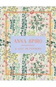 Anna Spiro: A Life in Pattern - Anna Spiro