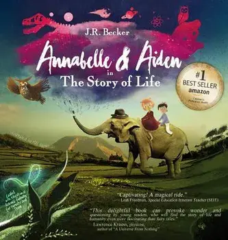 Annabelle & Aiden: The Story of Life, Hardcover/J. R. Becker
