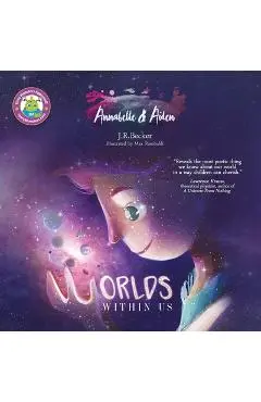 Annabelle & Aiden: Worlds Within Us - J. R. Becker