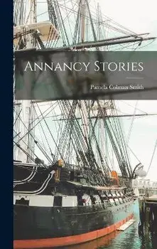 Annancy Stories, Hardcover/Pamela Colman Smith