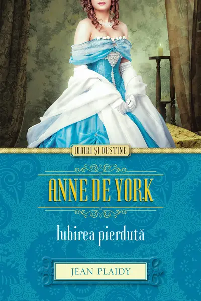 Anne de York. Iubirea pierdută