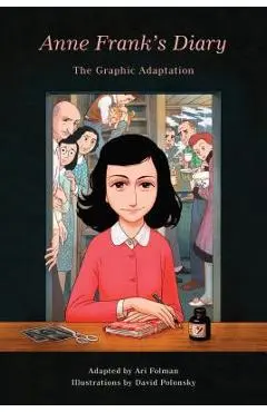 Anne Frank's Diary: The Graphic Adaptation - Anne Frank
