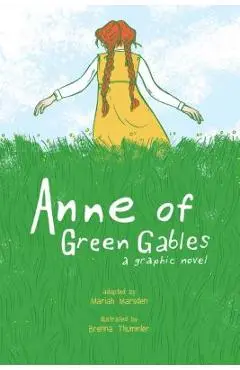 Anne of Green Gables: A Graphic Novel - Brenna Thummler