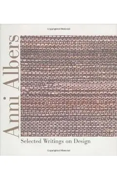 Anni Albers: Selected Writings on Design - Anni Albers