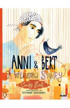 Anni and Bert: A Weaving Story - Emily Hall