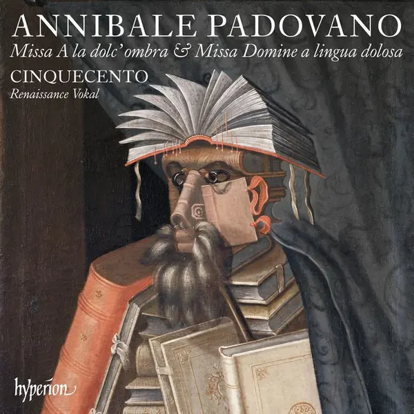 Annibale Padovano: Missa A la dolc' ombra & Missa Domine a lingua dolosa | Cinquecento