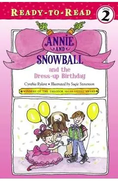 Annie and Snowball and the Dress-Up Birthday - Cynthia Rylant