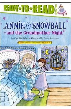 Annie and Snowball and the Grandmother Night: Ready-To-Read Level 2volume 12 - Cynthia Rylant