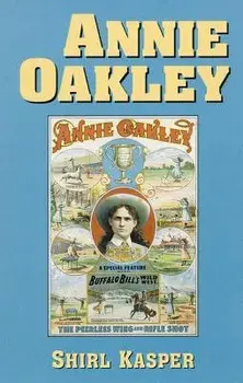 Annie Oakley, Paperback/Shirl Kasper