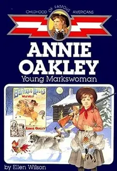 Annie Oakley: Young Markswoman, Paperback/Ellen Wilson