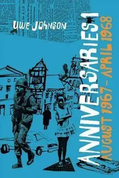 Anniversaries, Volume 1: From a Year in the Life of Gesine Cresspahl, August 1967-April 1968, Paperback/Uwe Johnson