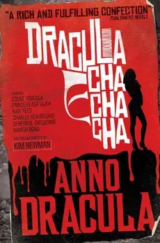 Anno Dracula - Dracula Cha Cha Cha, Paperback/Kim Newman
