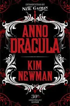 Anno Dracula Signed 30th Anniversary Edition, Hardback/Kim Newman