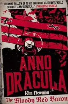 Anno Dracula - The Bloody Red Baron, Paperback/Kim Newman