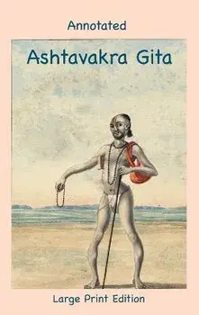 Annotated Ashtavakra Gita (Large Print Edition), Hardcover/Andras M. Nagy
