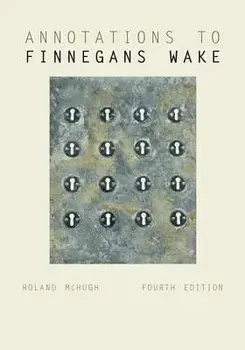 Annotations to Finnegans Wake, Paperback (4th Ed.)/Roland McHugh