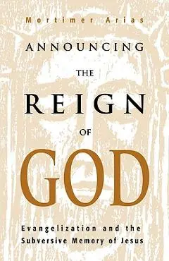 Announcing the Reign of God - Mortimer Arias