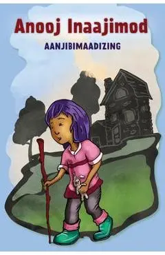 Anooj Inaajimod - Aanjibimaadizing