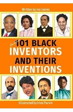 Another 101 Black Inventors and their Inventions - Joy James