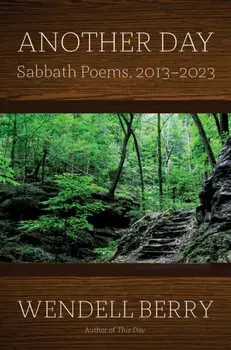 Another Day. Sabbath Poems 2013-2023, Hardback/Wendell Berry