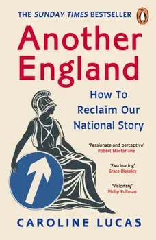 Another England. How to Reclaim Our National Story, Paperback/Caroline Lucas