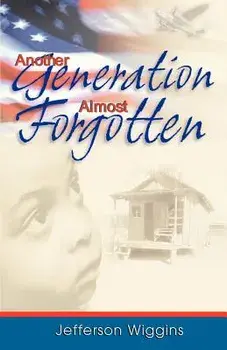 Another Generation Almost Forgotten, Paperback/Jefferson Wiggins