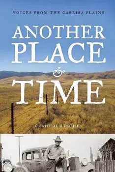 Another Place and Time: Voices from the Carrisa Plains, Paperback/Craig Deutsche