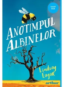 Anotimpul albinelor/Lindsay Eagar