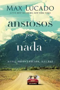 Ansiosos Por NADA: Menos Preocupacion, Mas Paz, Paperback/Grupo Nelson