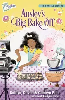 Ansley's Big Bake Off, Paperback/Kaitlyn Pitts