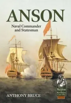 Anson. Royal Navy Commander and Statesman, 1697-1762, Paperback/Anthony Bruce
