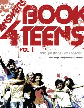 Answers Book for Teens: Your Questions, God's Answers, Paperback/Bodie Hodge