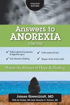 Answers to Anorexia: Master the Balance of Hope & Healing, Paperback/James Greenblatt