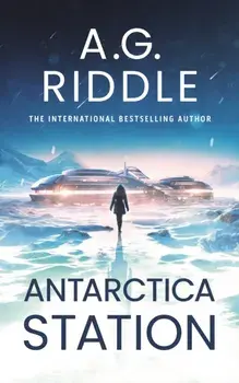 Antarctica Station, Paperback/A.G. Riddle
