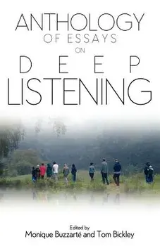 Anthology of Essays on Deep Listening, Paperback/Monique Buzzarte
