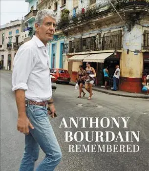 Anthony Bourdain Remembered, Hardcover/Cnn