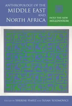 Anthropology of the Middle East and North Africa: Into the New Millennium, Paperback/Sherine Hafez