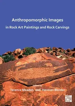Anthropomorphic Images in Rock Art Paintings and Rock Carvings, Paperback/***