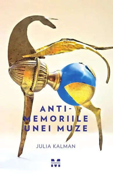Anti-memoriile unei muze | Julia Kalman