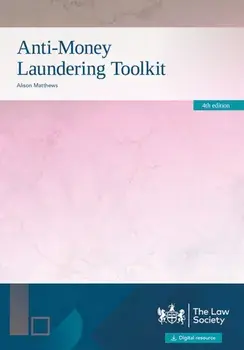 Anti-Money Laundering Toolkit. 4 New edition, Paperback/Alison Matthews
