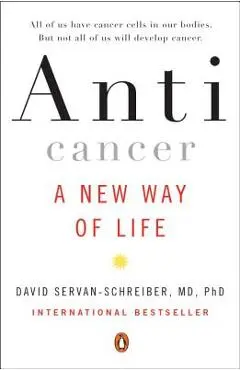 Anticancer: A New Way of Life - David Servan-schreiber