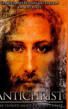Antichrist: The Cloned Image of Jesus Christ, Hardcover/Joye Jeffries Pugh