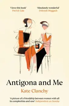Antigona and Me, Paperback/Kate Clanchy