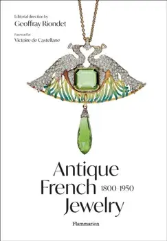 Antique French Jewelry: 1800-1950, Hardback/Geoffray Riondet