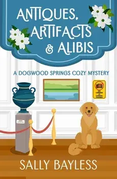 Antiques, Artifacts & Alibis, Paperback/Sally Bayless