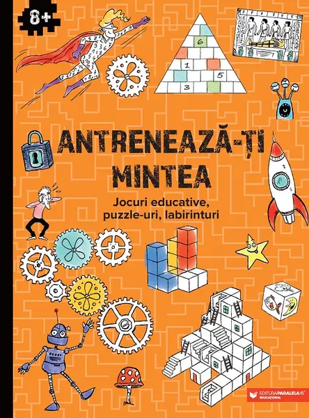 Antrenează-ți mintea. Jocuri educative, puzzle-uri, labirinturi (8 ani+)