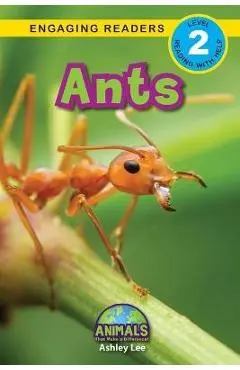 Ants: Animals That Make a Difference! (Engaging Readers, Level 2) - Ashley Lee