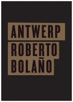 Antwerp, Hardcover/Roberto Bolano