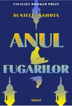 Anul fugarilor/Sunjeev Sahota